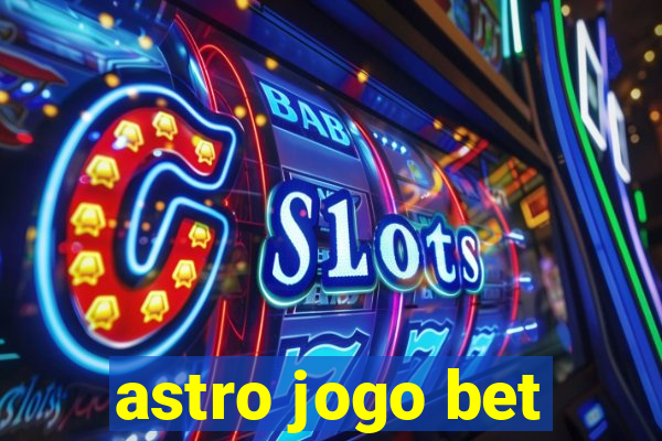 astro jogo bet